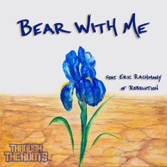 Bear With Me ft. Eric Rachmany of Rebelution