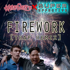 Katy Perry - Firework [Super Effective Trap Remix]