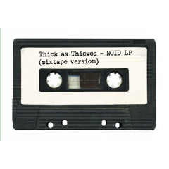 Thick As Thieves NOID LP (Mixtape Version)