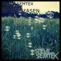 Steve Semtex Mixtape | Seifenblasen