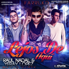 Farruko - Lejos De Aquí (Raúl Nadal & Yeray Lopez Remix)