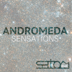 Andromeda - Sensations (Satori Rmx) SAMPLE
