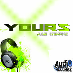 AudioStomperz  - Yours (sample) out now