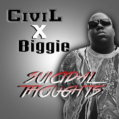 Civil X Biggie - Suicidal Thoughts (Clean)