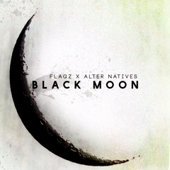 FLAGZ X Alter Natives - Black Moon