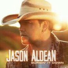 Jason aldean- Burnin it down rendition