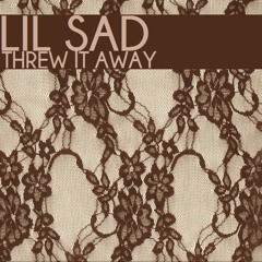 THREW IT AWAY
