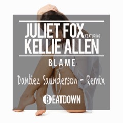 Juliet Fox - Blame ft. Kellie Allen (Dantiez Saunderson In Too Deep Remix)