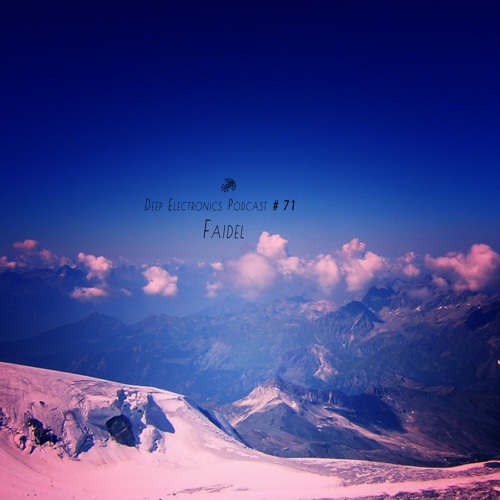 Deep Electronics Podcast # 71 - Faidel