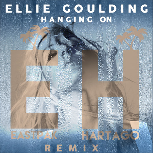 Ellie Goulding - Hanging On (Eastpak & Hartago Remix)