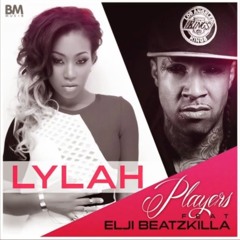 LYLAH Feat Elji Beatzkilla - Players (2015)