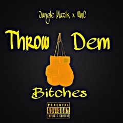 Jungle Muzik x WnC - Throw Dem Bitches