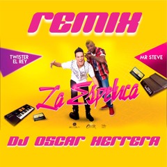 Twister El Rey - La Espeluca Feat. Mr Steve ( Extend Full Remix Dj Oscar Herrera ) Sc