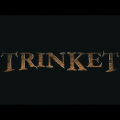 (Trinket Movie) Full Soundtrack