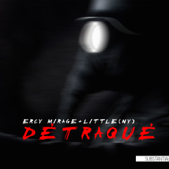 Ercy Mirage, Little (NY) -  Détraqué (Original Mix)