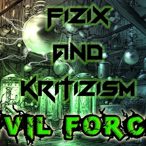 FiZiX & Kritizism - Evil Force !