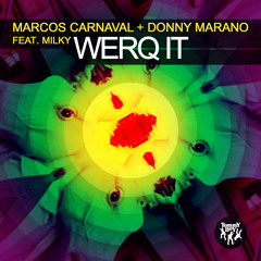Marcos Carnaval, Donny Marano Feat Milky - Werq It (TEASER) OUT NOW!!!