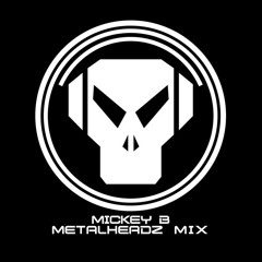 Old Skool Metalheadz Mix 1995 - 2007 Mickey Beam