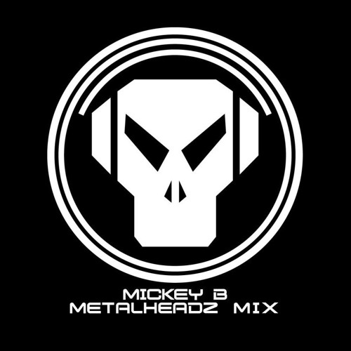 Old Skool Metalheadz Mix 1995 - 2007 Mickey Beam