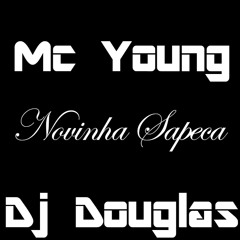 Mc Young - Novinha Sapeca (Dj Douglas)