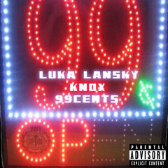 99 cents Ft. Knox (Produced By Knox)