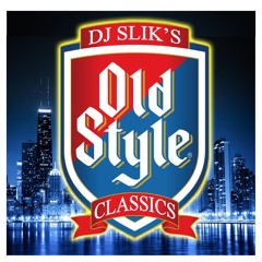 Chicago Old Style Classics mixed by DJ SLiK