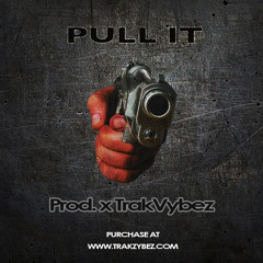 Pull It (Prod X TrakVybez) - BPM 75.70