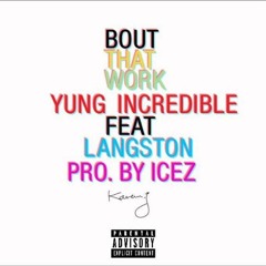 Brandon J$ - Bout That Work feat  Langston (PRO BY @iCezOnOreoz )