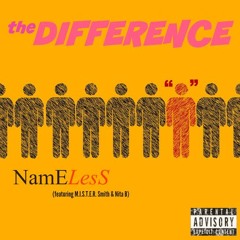 The Difference (Ft. M.I.S.T.E.R. Smith & Nita B)