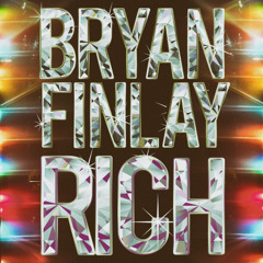 Bryan Finlay - RICH