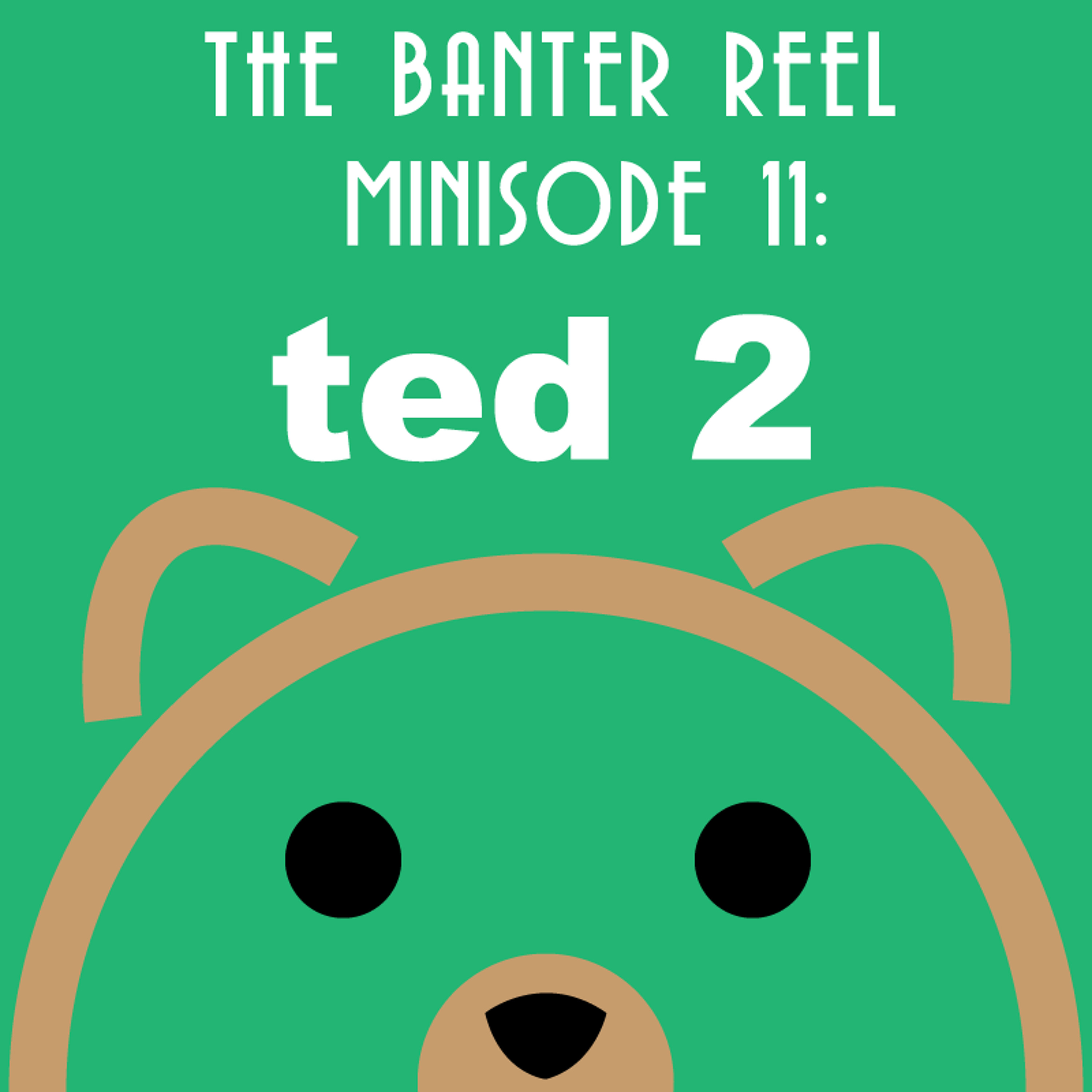 Minisode 11: Ted 2 Trailer episode artwork