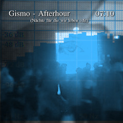 Gismo - Afterhour (Nächte Für Die Wir Leben Edit)