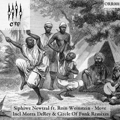 02 - Siphiwe Newtral Ft. Roin Weinstein - Move (Morra DeRey Remix)