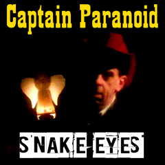 Captain Paranoid - Snake Eyes 2015