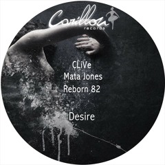 CLiVe, Mata Jones, Reborn82 - Desire