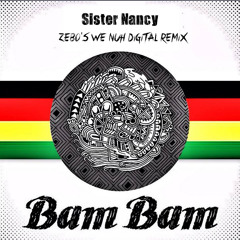 Sister Nancy - Bam Bam (Zebo's We Nuh Digital)