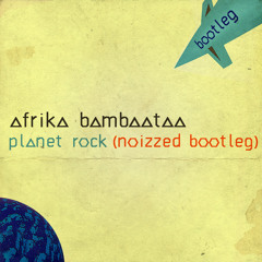 Afrika Bambaataa - Planet Rock (Noizzed Edit)