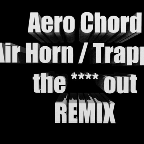 Stream Aero Chord Surface (Air Horn Remix) by Tyty! Listen online