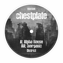 District - Alpha House / Inorganic (CHST035) [FKOF Promo]