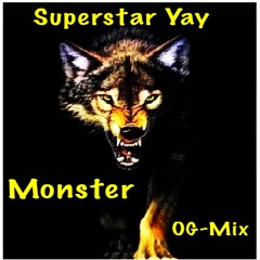 Superstar Yay Monster (OG-Mix)