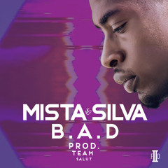 Mista Silva - B.A.D