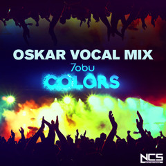 Tobu - Colors Feat. Hayley Williams (Vocal Mix Oskar Norberger)