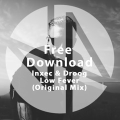 Free Download: Inxec & Droog - Low Fever (Original Mix)