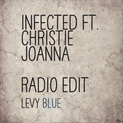 Levy Blue - Infected Ft. Christie Joanna (Radio Edit)