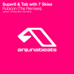 Super8 & Tab with 7 Skies - Rubicon (Yotto Remix) (Anjunabeats)