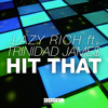 Lazy Rich ft. Trinidad Jame$ - Hit That (Available March 9)