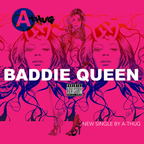 Baddie Queen -A-THUG (ON CDBABY.COM/CD/ATHUG)