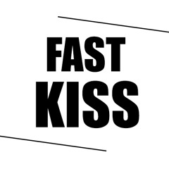 Fast Kiss (Original Mix)
