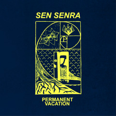 Sen Senra - Permanent Vacation LP