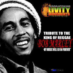 LIVITY MOVEMENTS TRIBUTE TO BOB MARLEY